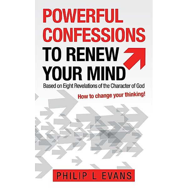 Powerful Confessions to Renew Your Mind, Philip L Evans