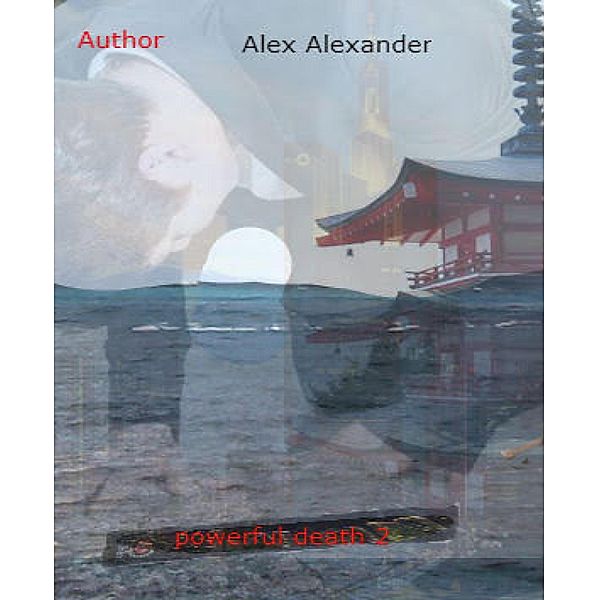 powerful death 2, Alex Alexander