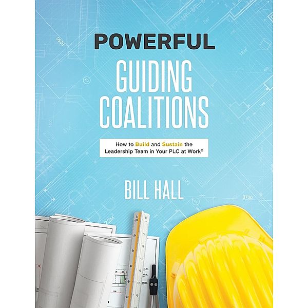 Powe¿¿rful Guiding Coalitions, Bill Hall