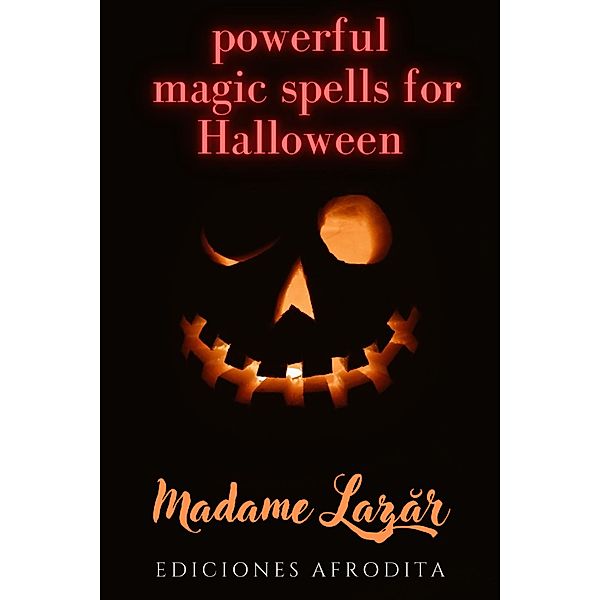 Powerful Magic Spells for Halloween, Madame Lazar