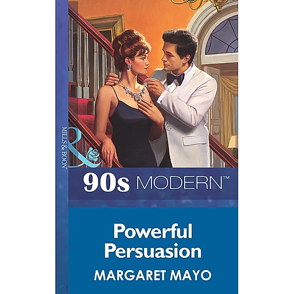 Powerful Persuasion (Mills & Boon Vintage 90s Modern), Margaret Mayo