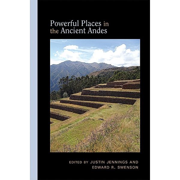 Powerful Places in the Ancient Andes / Archaeologies of Landscape in the Americas Series