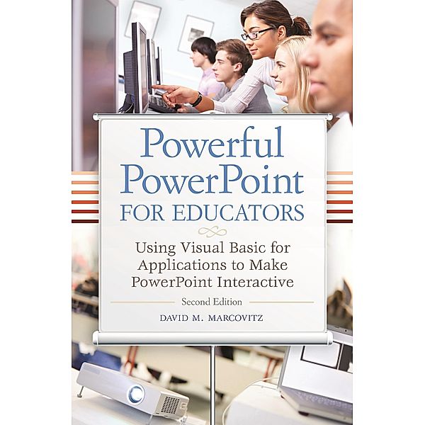 Powerful PowerPoint for Educators, David M. Marcovitz