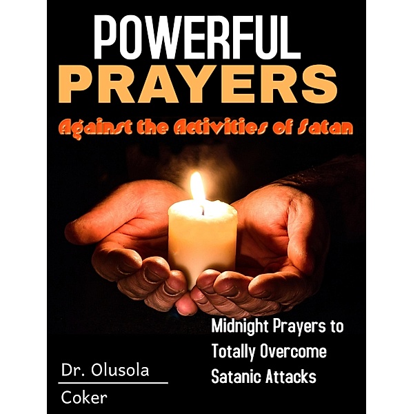 Powerful Prayers Against the Activities of Satan, Olusola Coker