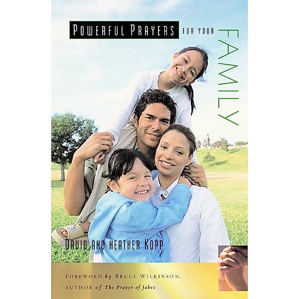 Powerful Prayers for Your Family / Powerful Prayers Series, David Kopp, Heather Kopp