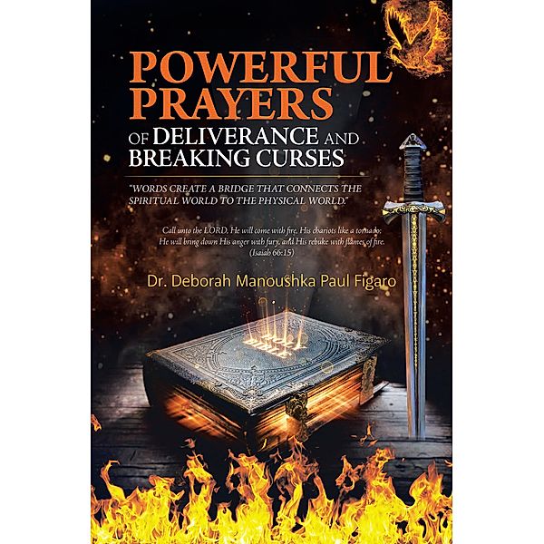 POWERFUL PRAYERS of Deliverance and  Breaking Curses, Deborah Manoushka Paul Figaro