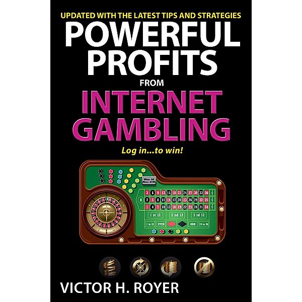 Powerful Profits From Internet Gambling, Victor H Royer