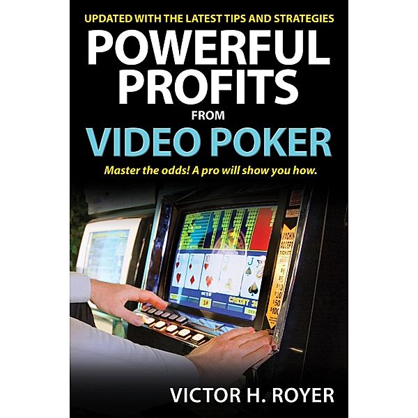 Powerful Profits From Video Poker / Powerful Profits, Victor H Royer