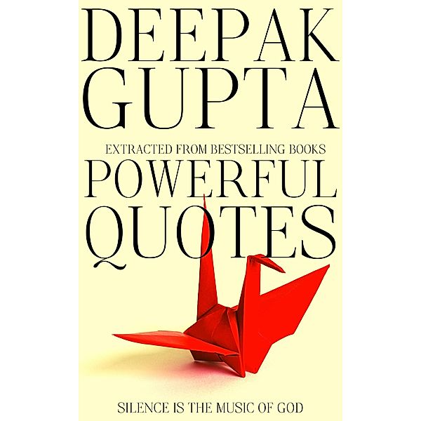 Powerful Quotes: Quotes That Make You Think, Deepak Gupta