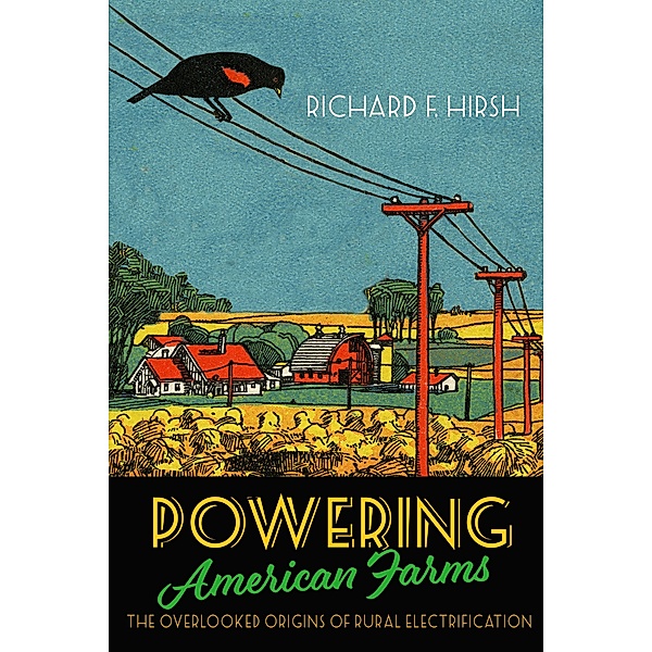Powering American Farms, Richard F. Hirsh