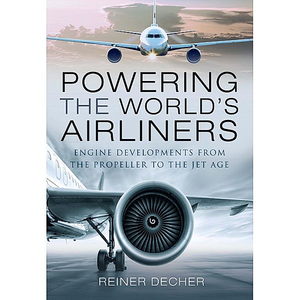 Powering the World's Airliners / Air World, Decher Reiner Decher