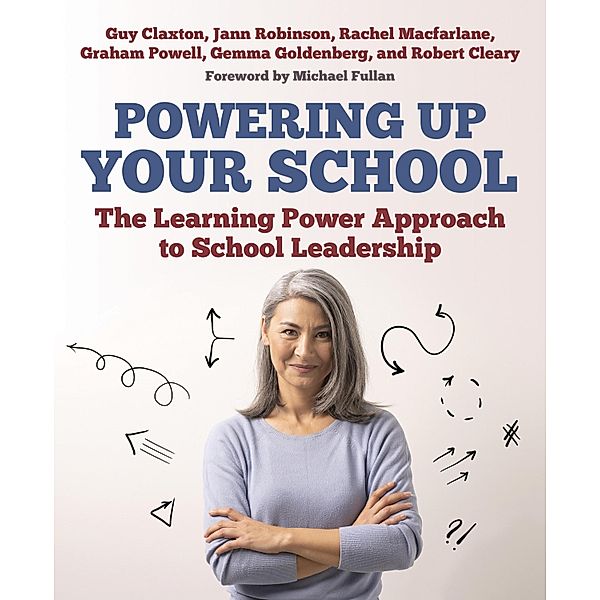 Powering Up Your School / The Learning Power series, Jann Robinson, Graham Powell, Rachel Macfarlane, Gemma Goldenberg, Robert Cleary, Guy Claxton
