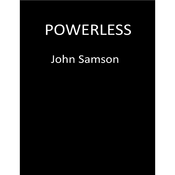 Powerless, John Samson