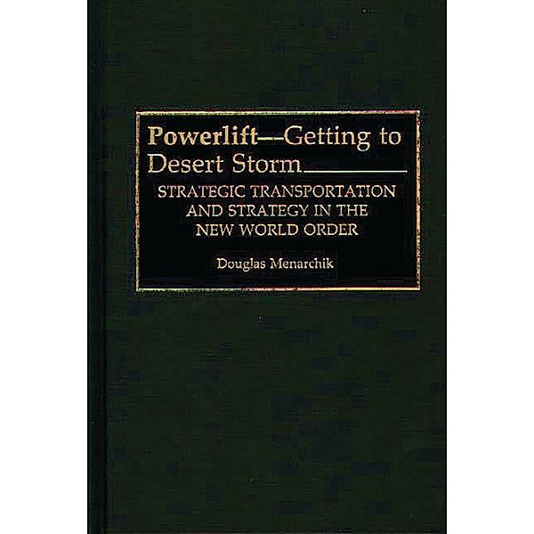 Powerlift--Getting to Desert Storm, Doug Menarchik