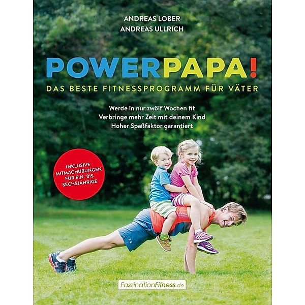 Powerpapa! (Power Papa!) (PowerPapa!) - Das beste Fitnessprogramm für Väter - Fit in 12 Wochen / Komplett-Media, Andreas Lober, Andreas Ullrich