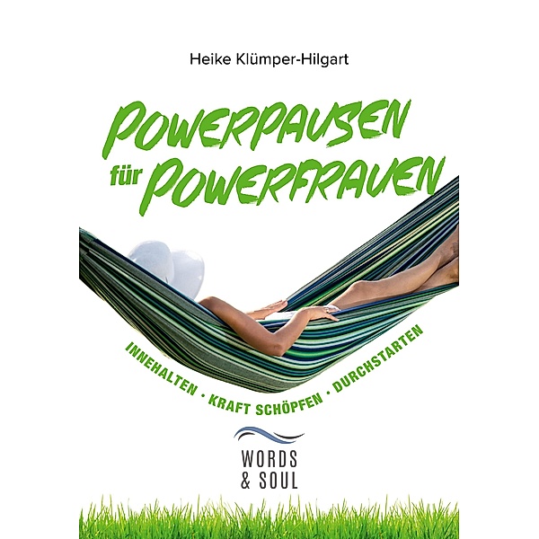 Powerpausen für Powerfrauen, Heike Klümper-Hilgart