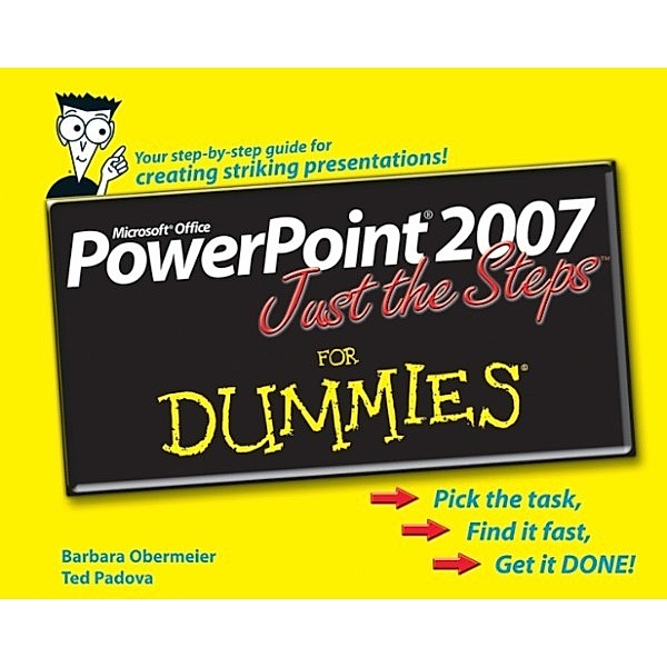 PowerPoint 2007 Just the Steps For Dummies, Barbara Obermeier, Ted Padova