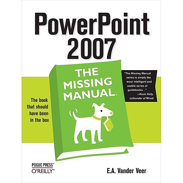 PowerPoint 2007: The Missing Manual / Missing Manual, E. A. Vander Veer