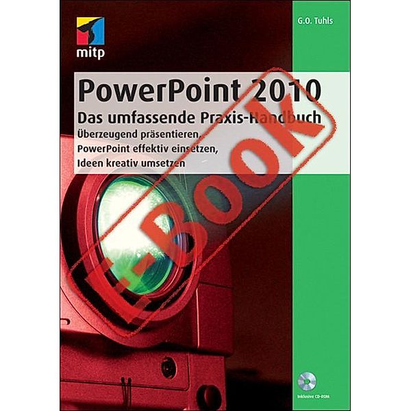 PowerPoint 2010 - Das umfassende Praxis-Handbuch, G. O. Tuhls