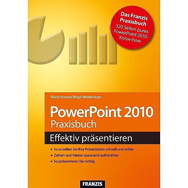 PowerPoint 2010 Praxisbuch / Office, Maria Hoeren, Birgit Wedemeyer