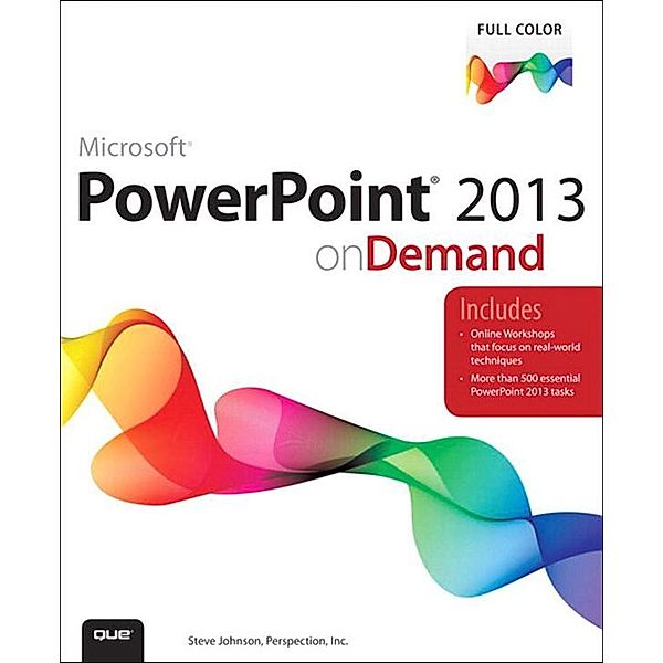 PowerPoint 2013 on Demand, Steve Johnson, Inc. Perspection