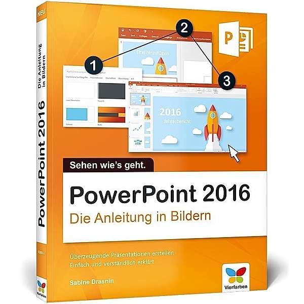 PowerPoint 2016 - Die Anleitung in Bildern, Sabine Drasnin