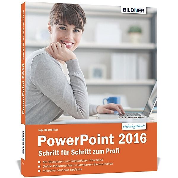 PowerPoint 2016 - Schritt für Schritt zum Profi, Inge Baumeister