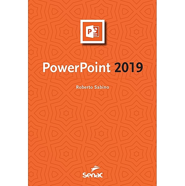 PowerPoint 2019 / Série Informática, Roberto Sabino