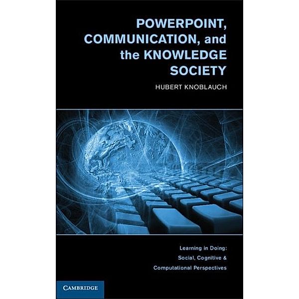 PowerPoint, Communication, and the Knowledge Society, Hubert Knoblauch