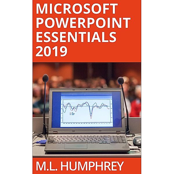 PowerPoint Essentials 2019, M. L. Humphrey
