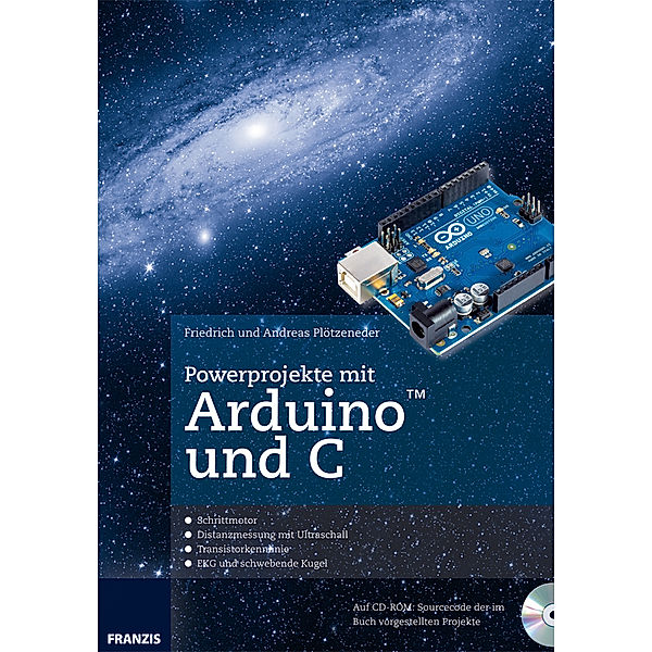 Powerprojekte mit Arduino und C, m. CD-ROM, Friedrich Plötzeneder, Andreas Plötzeneder