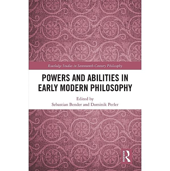 Powers and Abilities in Early Modern Philosophy