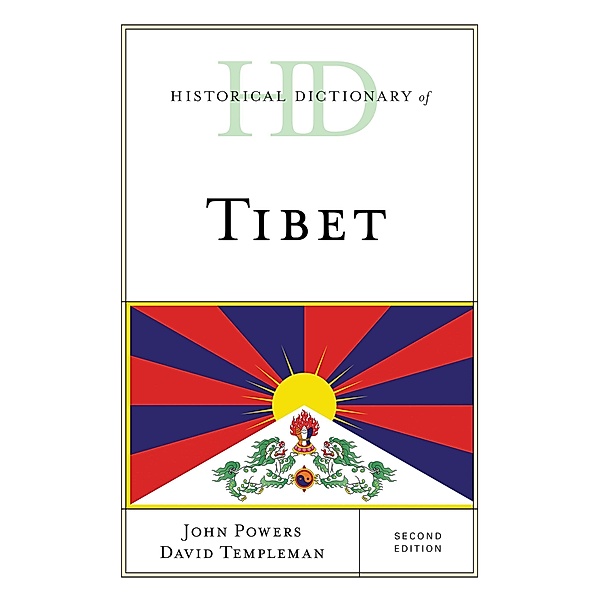 Powers, J: Historical Dictionary of Tibet, Second Edition, John Powers, David Templeman