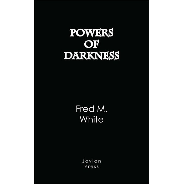 Powers of Darkness / Jovian Press, Fred M. White