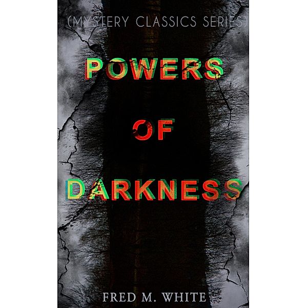 POWERS OF DARKNESS (Mystery Classics Series), Fred M. White