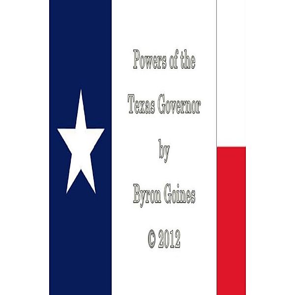 Powers of the Texas Governor, Byron Goines