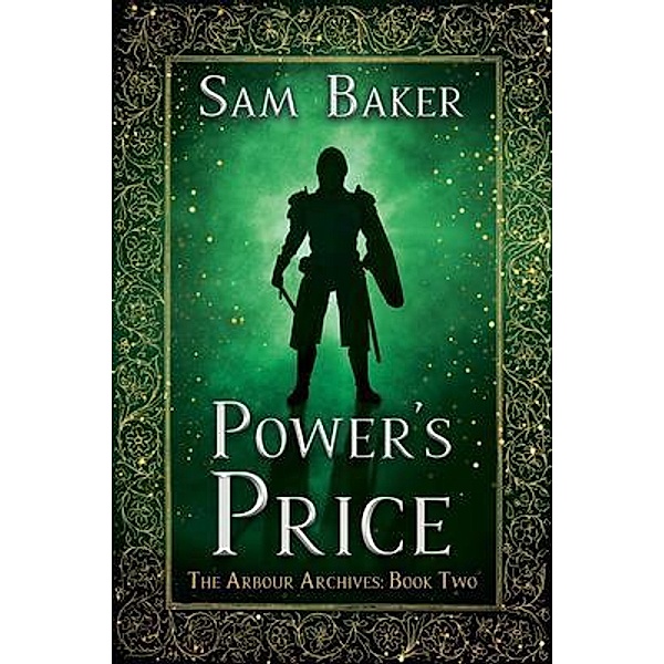 Power's Price / The Arbour Archives Bd.2, Sam Baker