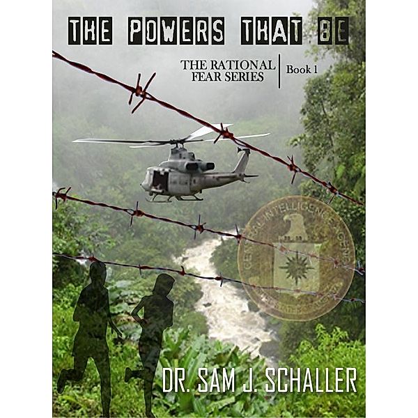 Powers That Be; Book 1 of The Rational Fear Series / Dr Sam J Schaller, Dr Sam J Schaller