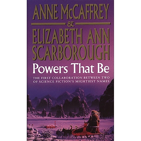Powers That Be / The Petaybee Trilogy Bd.1, Anne McCaffrey, Elizabeth Ann Scarborough