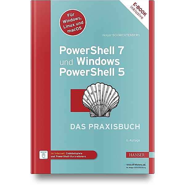 PowerShell 7 und Windows PowerShell 5 - das Praxisbuch, Holger Schwichtenberg