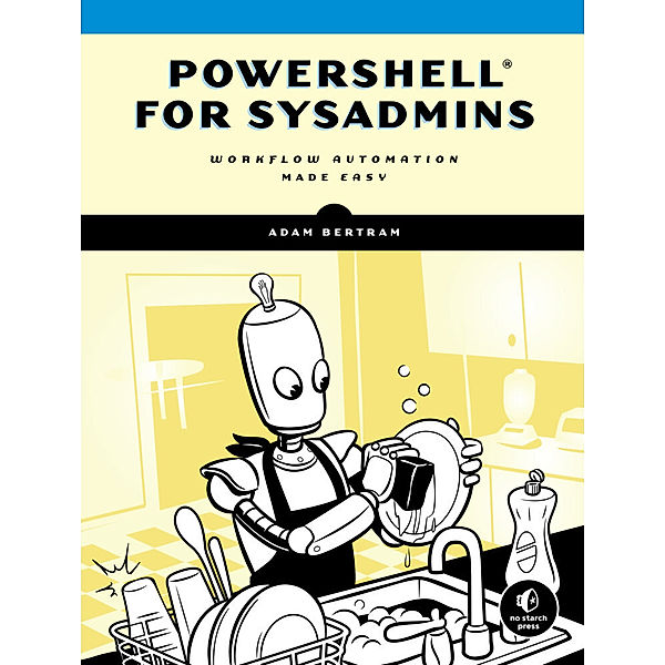 PowerShell for Sysadmins, Adam Bertram