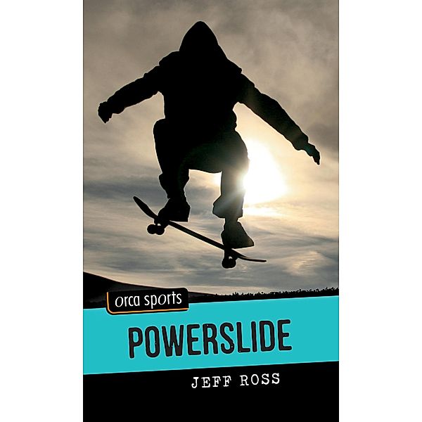 Powerslide / Orca Book Publishers, Jeff Ross