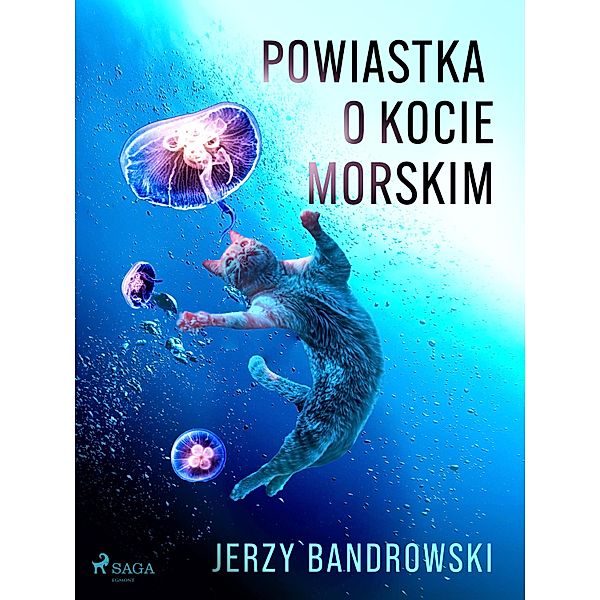 Powiastka o kocie morskim, Jerzy Bandrowski