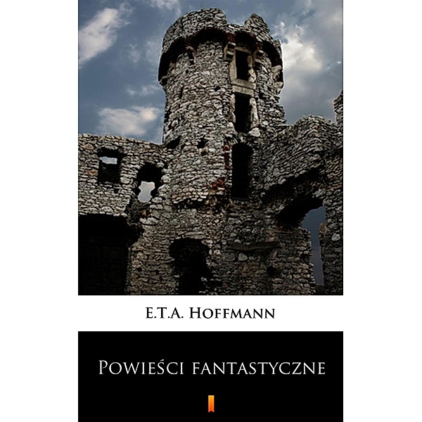 Powiesci fantastyczne, E. T. A. Hoffmann