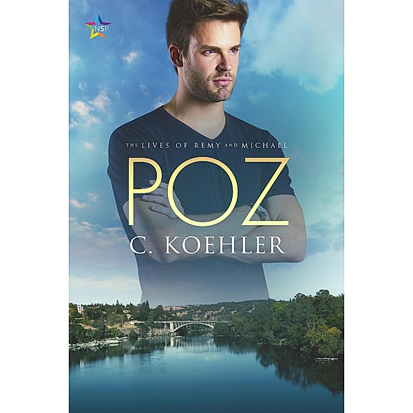 Poz (The Lives of Remy and Michael, #1) / The Lives of Remy and Michael, C. Koehler