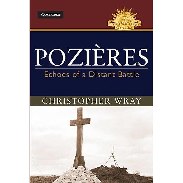 Pozières / Australian Army History Series, Christopher Wray