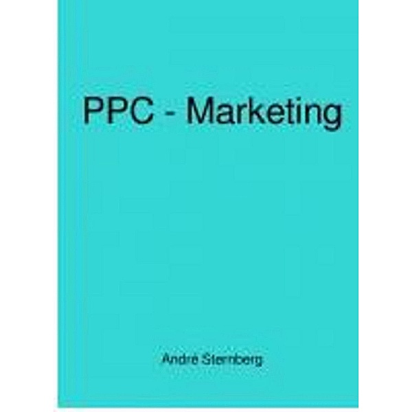 PPC - Marketing, Andre Sternberg