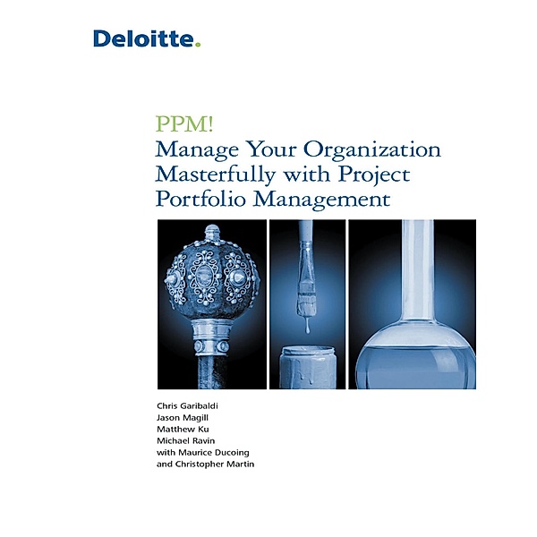 PPM! Manage Your Organization Masterfully with Project Portfolio Management, Chris Garibaldi