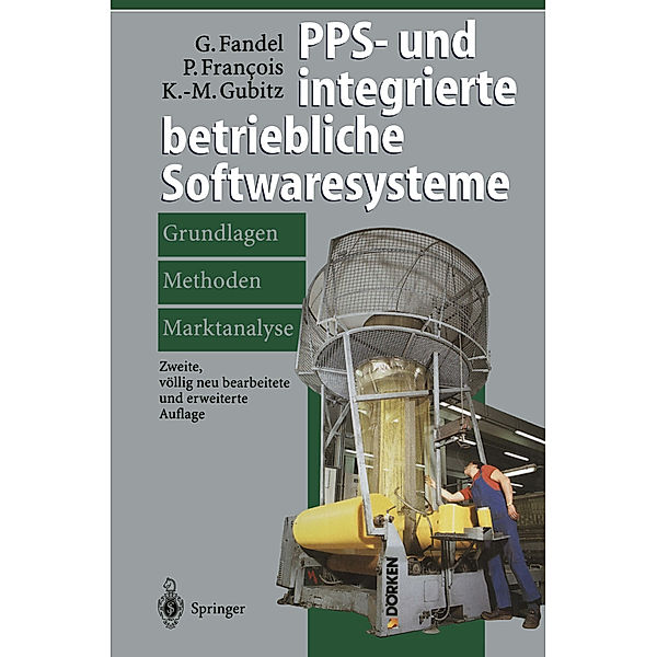 PPS- und integrierte betriebliche Softwaresysteme, Günter Fandel, Peter Francois, Klaus-Martin Gubitz