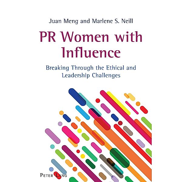 PR Women with Influence / AEJMC - Peter Lang Scholarsourcing Series Bd.6, Juan Meng, Marlene S. Neill